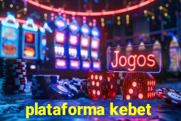 plataforma kebet